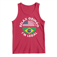 Relax Gringo I'm Legal Brazil Brazilian Immigrant Tank Top