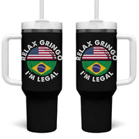 Relax Gringo I'm Legal Brazil Brazilian Immigrant Tumbler With Handle