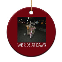 We Ride at Dawn Ceramic Ornament Funny Racoon Riding Tricycle Chaotic Meme