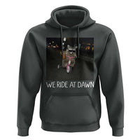 We Ride at Dawn Hoodie Funny Racoon Riding Tricycle Chaotic Meme