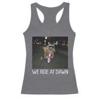 We Ride at Dawn Racerback Tank Top Funny Racoon Riding Tricycle Chaotic Meme