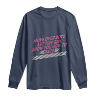 Racing Girl Long Sleeve Shirt Move Over Boys Funny Quote - Wonder Print Shop
