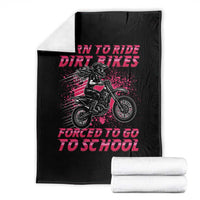 Funny Dirt Bike Girl Throw Blanket Born To Ride Dirt Bikes Forced To Go To School - Wonder Print Shop