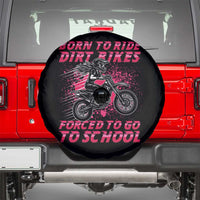 Funny Dirt Bike Girl Spare Tire Cover Born To Ride Dirt Bikes Forced To Go To School - Wonder Print Shop