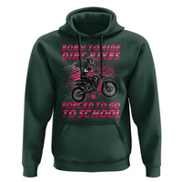 Funny Dirt Bike Girl Hoodie Born To Ride Dirt Bikes Forced To Go To School - Wonder Print Shop