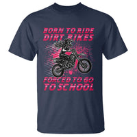 Funny Dirt Bike Girl T Shirt Born To Ride Dirt Bikes Forced To Go To School - Wonder Print Shop