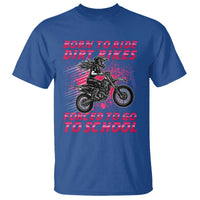 Funny Dirt Bike Girl T Shirt Born To Ride Dirt Bikes Forced To Go To School - Wonder Print Shop