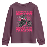 Funny Dirt Bike Girl Youth Sweatshirt Born To Ride Dirt Bikes Forced To Go To School - Wonder Print Shop