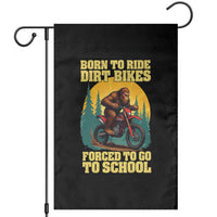 Funny Bigfoot Dirt Bike Garden Flag Born To Ride Dirt Bikes Forced To Go To School - Wonder Print Shop