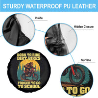 Funny Bigfoot Dirt Bike Spare Tire Cover Born To Ride Dirt Bikes Forced To Go To School - Wonder Print Shop