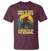 Funny Bigfoot Dirt Bike T Shirt Born To Ride Dirt Bikes Forced To Go To School - Wonder Print Shop