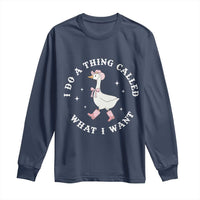 Western Cowgirl Silly Goose Meme Long Sleeve Shirt I Do A Thing Called What I Want - Wonder Print Shop
