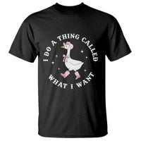 Western Cowgirl Silly Goose Meme T Shirt I Do A Thing Called What I Want - Wonder Print Shop