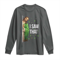 Christian Jesus St Patricks Day Meme Long Sleeve Shirt I Saw That