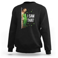 Christian Jesus St Patricks Day Meme Sweatshirt I Saw That