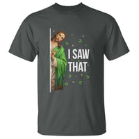 Christian Jesus St Patricks Day Meme T Shirt I Saw That