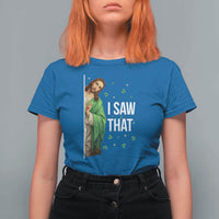 Christian Jesus St Patricks Day Meme T Shirt For Women I Saw That