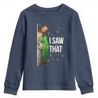 Christian Jesus St Patricks Day Meme Youth Sweatshirt I Saw That