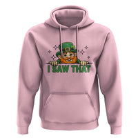 I Saw That Hoodie Funny Leprechaun St Patricks Day Meme