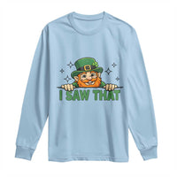 I Saw That Long Sleeve Shirt Funny Leprechaun St Patricks Day Meme