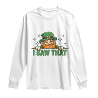 I Saw That Long Sleeve Shirt Funny Leprechaun St Patricks Day Meme