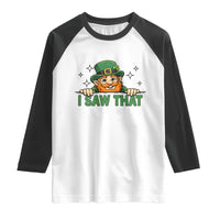 I Saw That Raglan Shirt Funny Leprechaun St Patricks Day Meme