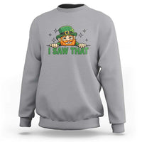 I Saw That Sweatshirt Funny Leprechaun St Patricks Day Meme