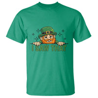 I Saw That T Shirt Funny Leprechaun St Patricks Day Meme