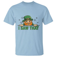 I Saw That T Shirt Funny Leprechaun St Patricks Day Meme