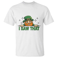 I Saw That T Shirt Funny Leprechaun St Patricks Day Meme