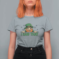 I Saw That T Shirt For Women Funny Leprechaun St Patricks Day Meme