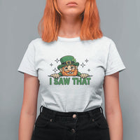 I Saw That T Shirt For Women Funny Leprechaun St Patricks Day Meme