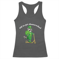 Funny Raccoon St Patricks Day Meme Racerback Tank Top Off To Get Shamrocked