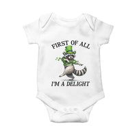 Funny Raccoon St Patricks Day Meme Baby Onesie First Of All I Am Delight