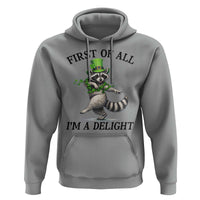 Funny Raccoon St Patricks Day Meme Hoodie First Of All I Am Delight