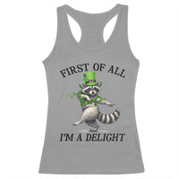 Funny Raccoon St Patricks Day Meme Racerback Tank Top First Of All I Am Delight
