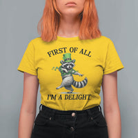 Funny Raccoon St Patricks Day Meme T Shirt For Women First Of All I Am Delight