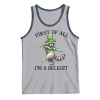 Funny Raccoon St Patricks Day Meme Tank Top First Of All I Am Delight