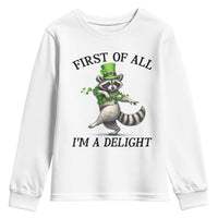 Funny Raccoon St Patricks Day Meme Youth Sweatshirt First Of All I Am Delight