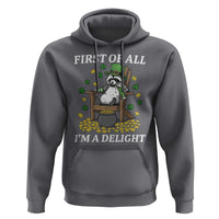 Funny St Patricks Day Raccoon Drinking Beer Hoodie First Of All I Am Delight