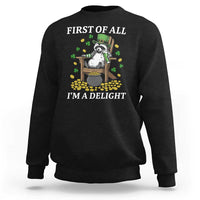 Funny St Patricks Day Raccoon Drinking Beer Sweatshirt First Of All I Am Delight
