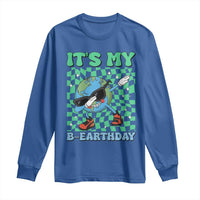Funny Earth Day Long Sleeve Shirt Its My B-Earthday