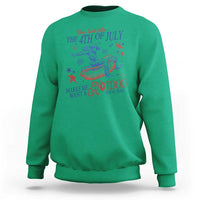 Western Cowgirl You Look Like the 4th of July Sweatshirt Makes Me Want A Hot Dog Real Bad