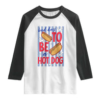 Bad Day To Be A Hot Dog Raglan Shirt 4th of July Summer Beach