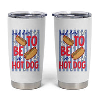 Bad Day To Be A Hot Dog Tumbler Cup 4th of July Summer Beach