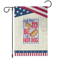 Bad Day To Be A Hot Dog Patriotic Garden Flag 4th of July Summer Beach