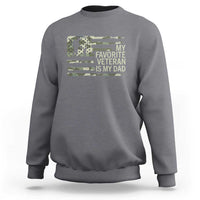 My Favorite Veteran is My Dad Sweatshirt Veteran Dad Camo American Flag