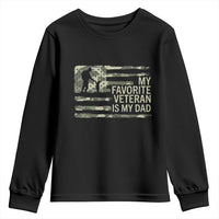 My Favorite Veteran is My Dad Youth Sweatshirt Veteran Dad Camo American Flag