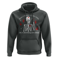 Funny Skeleton Nurse Hoodie Do Not Worry I Did This On A Mannequin Once - Wonder Print Shop