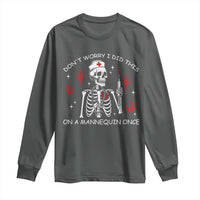 Funny Skeleton Nurse Long Sleeve Shirt Do Not Worry I Did This On A Mannequin Once - Wonder Print Shop